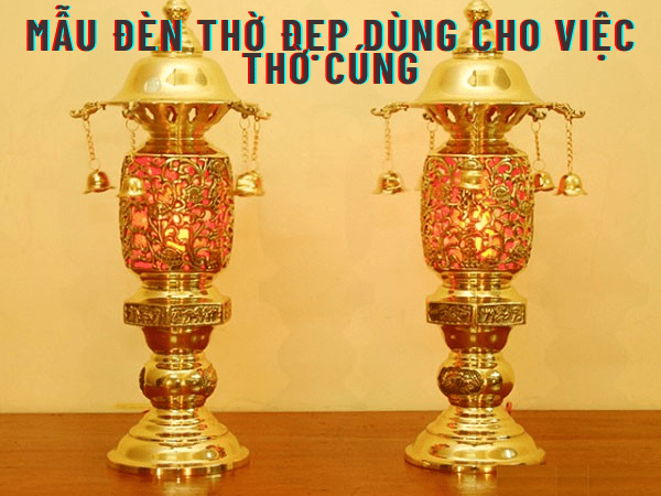 Mẫu đèn thờ đẹp dùng cho việc thờ cúng