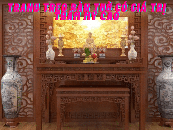 Tranh treo bàn thờ có giá trị thẩm mỹ cao