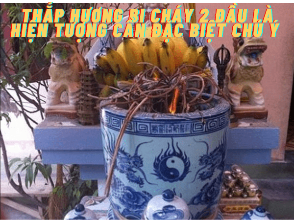 Thắp hương bị cháy 2 đầu