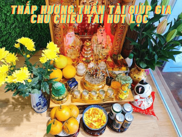 Thắp hương Thần Tài giúp gia chủ chiêu tài hút lộc