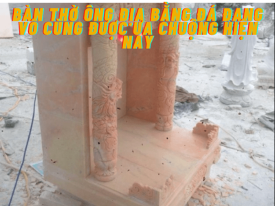 Bàn thờ ông địa bằng đá đang vô cùng được ưa chuộng hiện nay